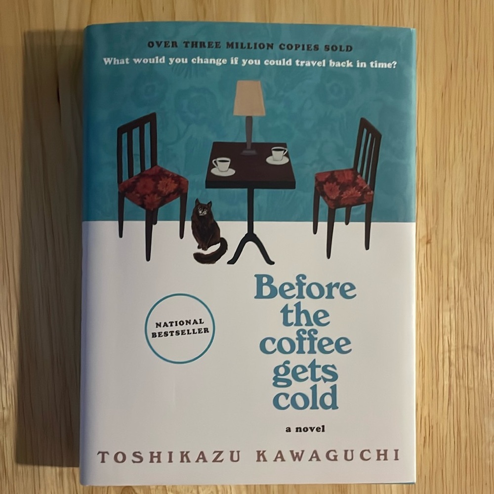 Before the coffee gets cold, by Toshikazu Kawaguchi